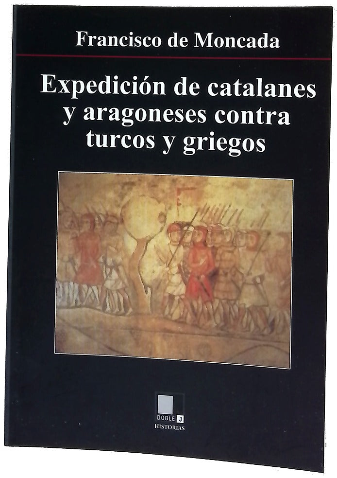 Expedición de catalanes y aragoneses contra turcos y griegos edición de 1777