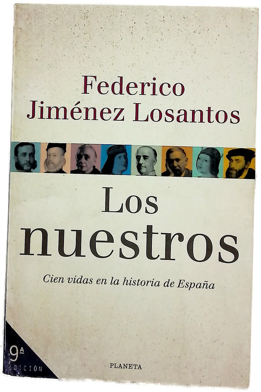 Los nuestros cien vidas en la historia de España