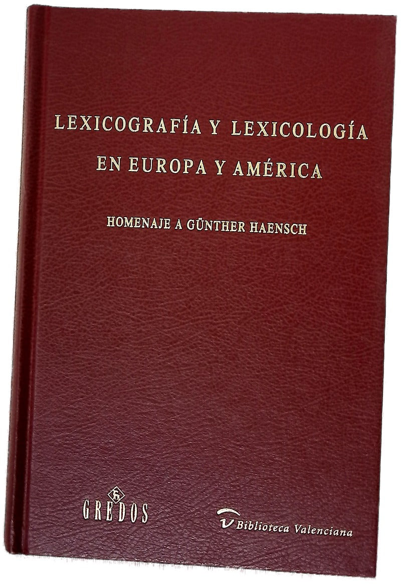 Lexicografía y lexicología en Europa y América : homenaje a Günter Haensch en su 80 aniversario