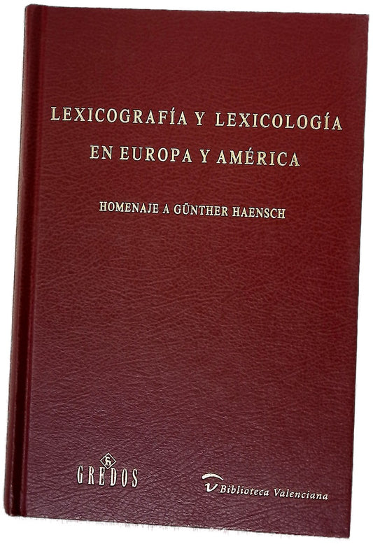 Lexicografía y lexicología en Europa y América : homenaje a Günter Haensch en su 80 aniversario