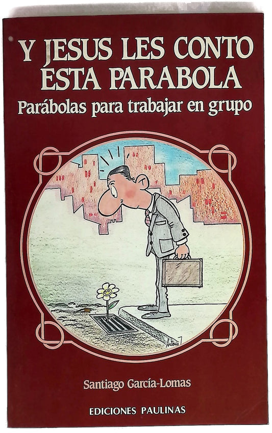 Y Jesús les contó esta parábola parábolas para trabajar en grupo