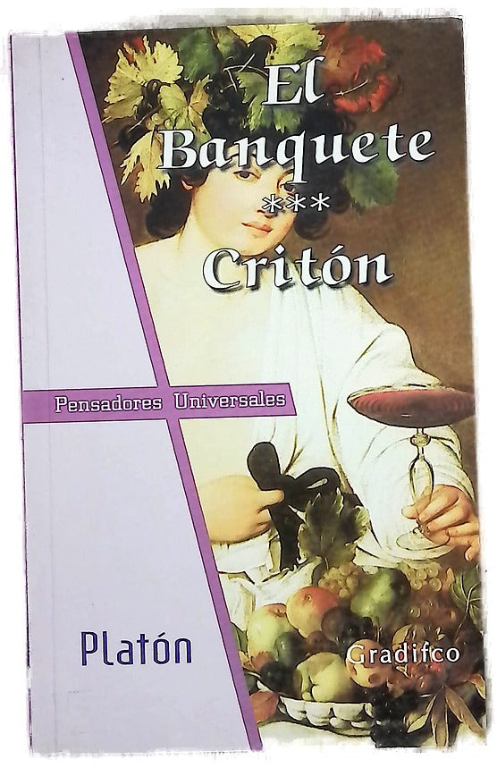 El banquete; Critón, o el deber del ciudadano