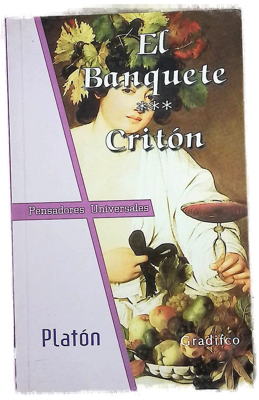 El banquete; Critón, o el deber del ciudadano