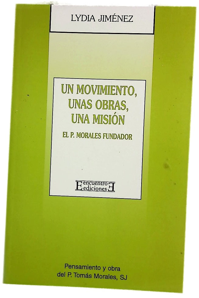 Un movimiento, unas obras, una misión el P. Morales fundador