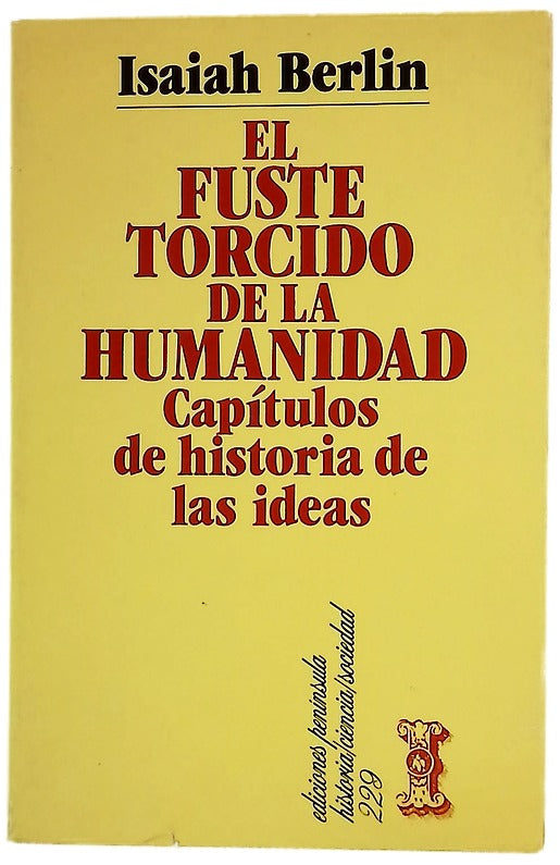 El fuste torcido de la humanidad capítulos de historia de las ideas