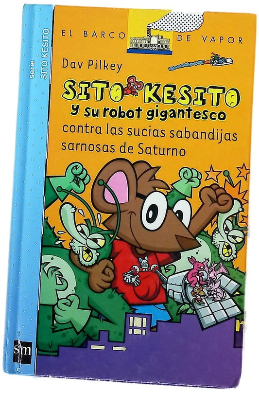 Sito Kesito y su robot gigantesco contra las sucias sabandijas sarnosas de Saturno