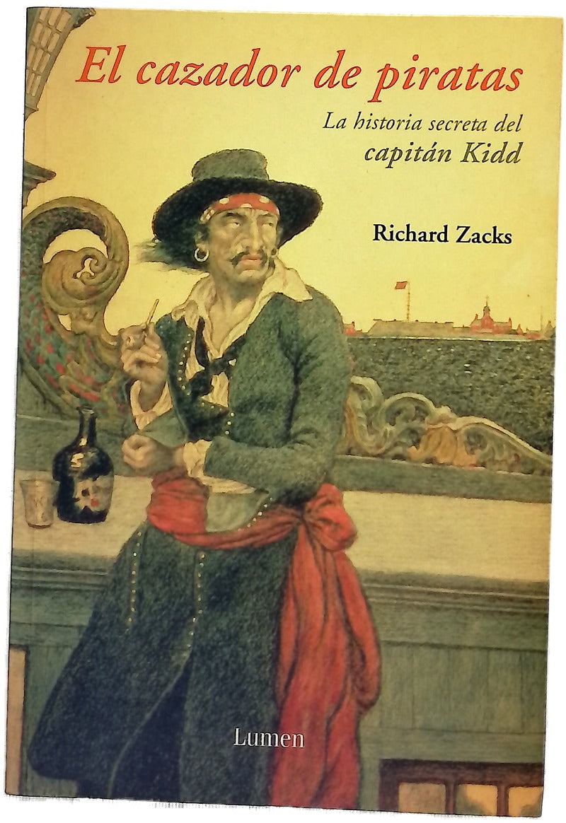 El cazador de piratas la historia secreta del capitán Kidd