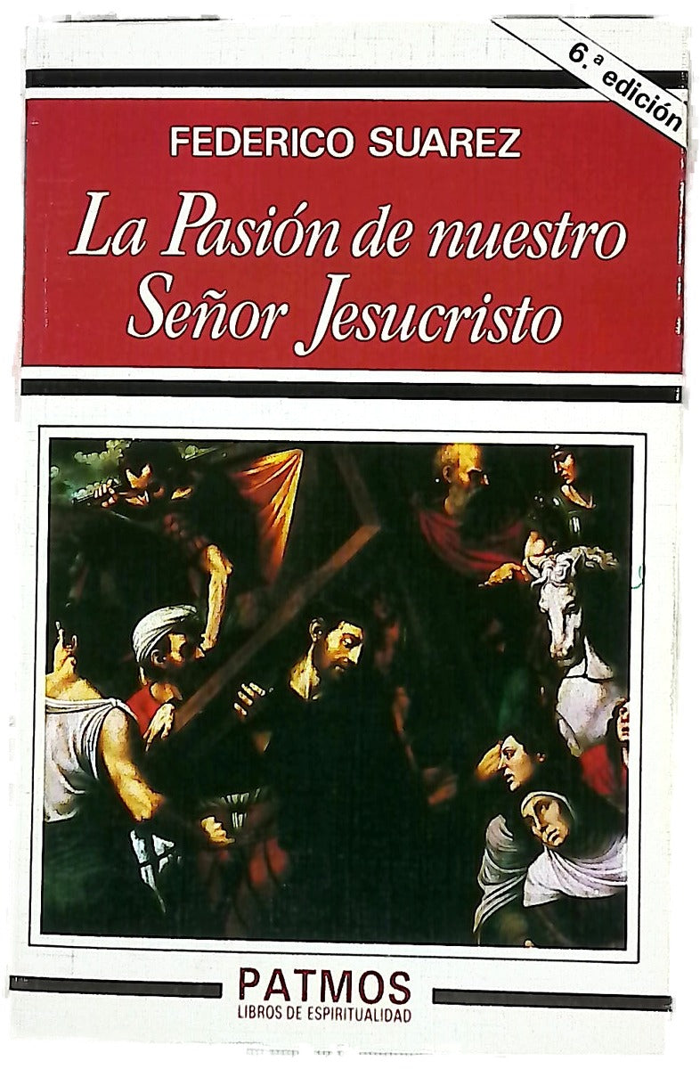 La pasión de Nuestro Señor Jesucristo