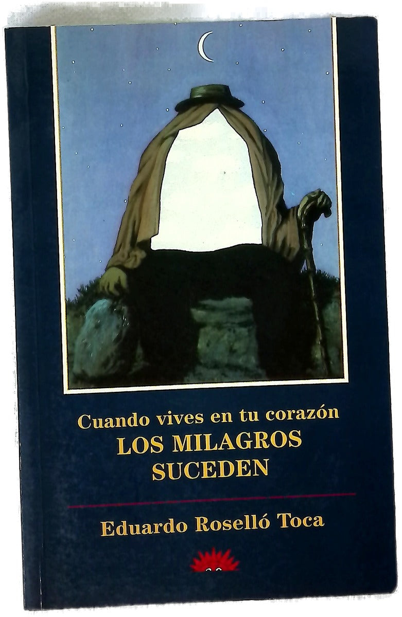 Los milagros suceden cuando vives en tu corazón
