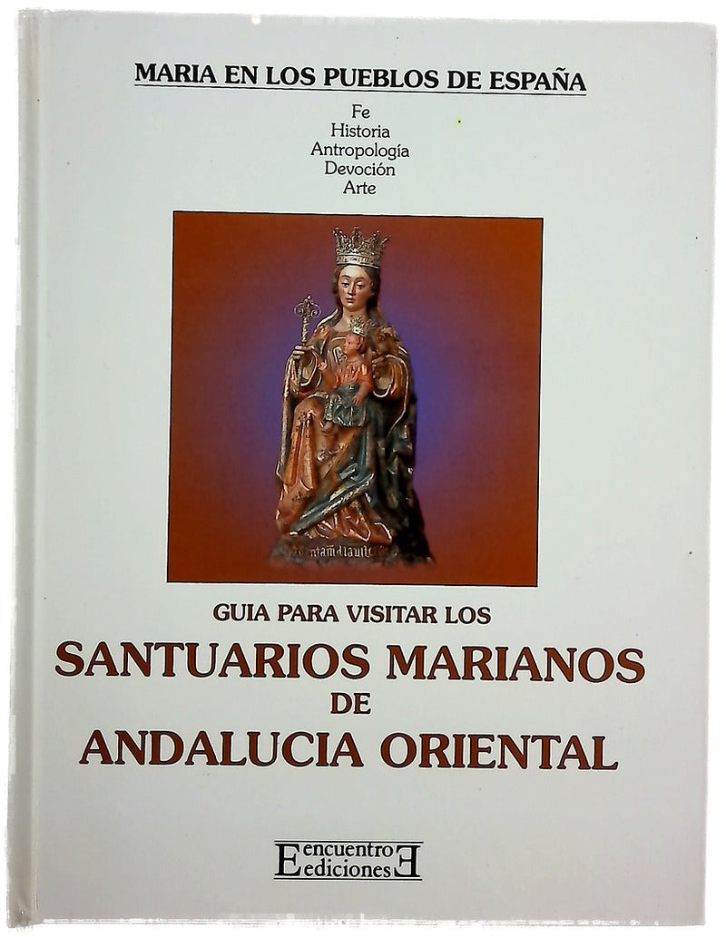 Guía para visitar los santuarios marianos de Andalucía Oriental