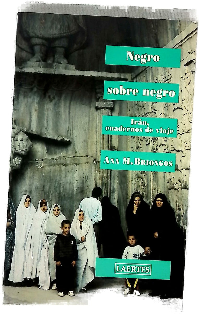 Negro sobre negro Irán, cuadernos de viaje