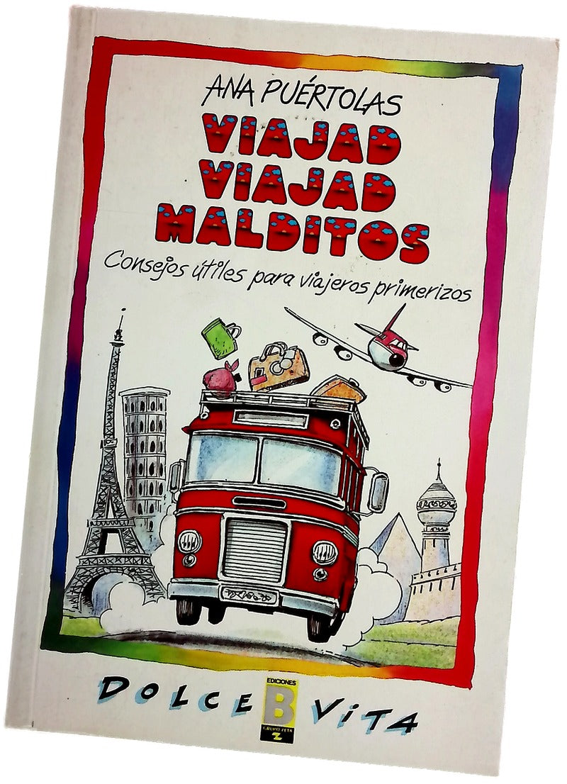 Viajad, viajad malditos consejos útiles para viajeros primerizos
