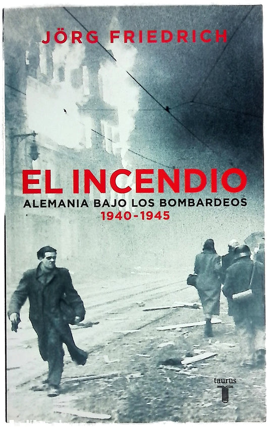 El incendio Alemania en la guerra de los bombardeos, 1940-1945