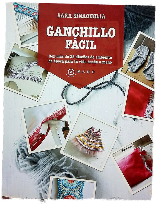 Ganchillo fácil : con más de 35 diseños de ambiente de época para tu vida hecha a mano