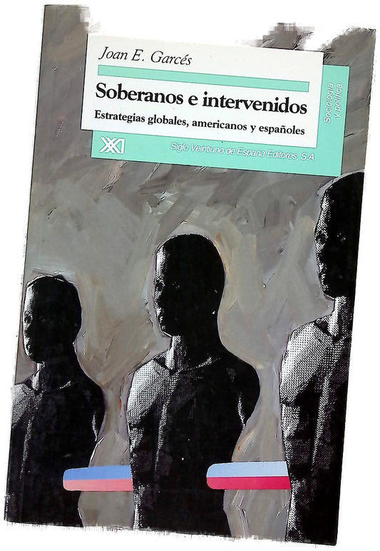Soberanos e intervenidos estrategias globales, americanos y españoles