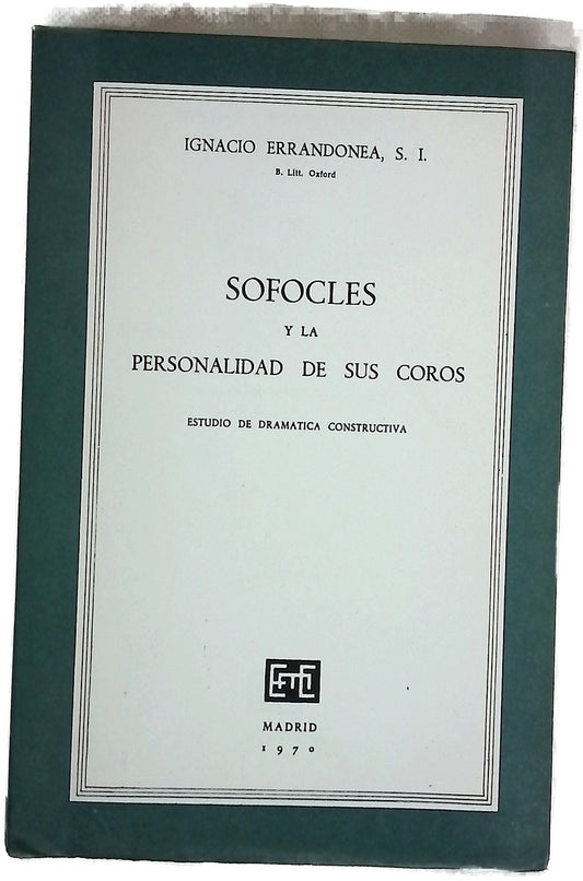 Sofocles y la personalidad de sus coros Estudios de dramatica constructiva