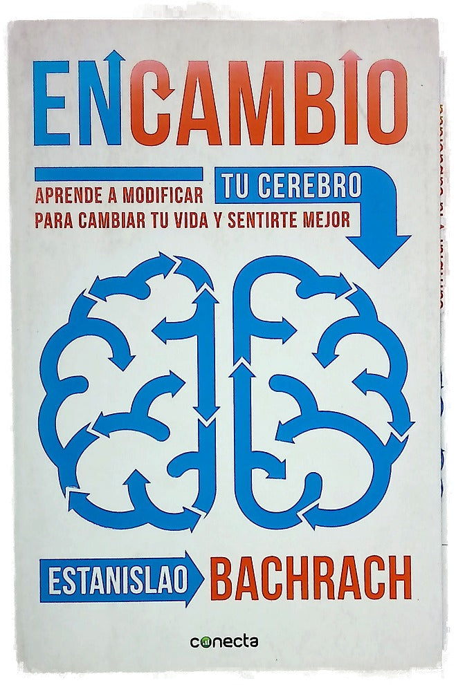 EnCambio : aprendre a modificar tu cerebro para cambiar tu vida y sentirte mejor