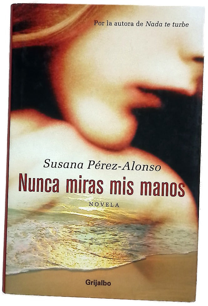 Nunca miras mis manos