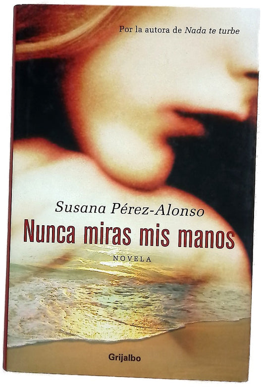 Nunca miras mis manos