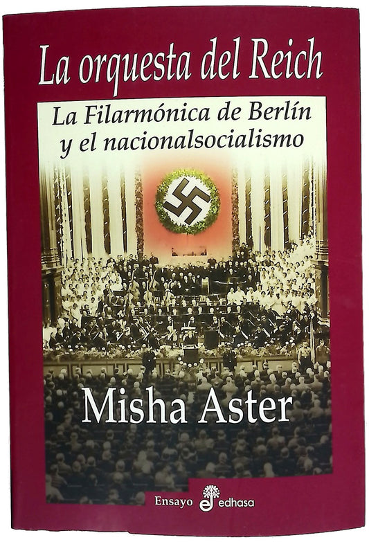 La orquesta del Reich : la Filarmónica de Berlín y el nacionalsocialismo
