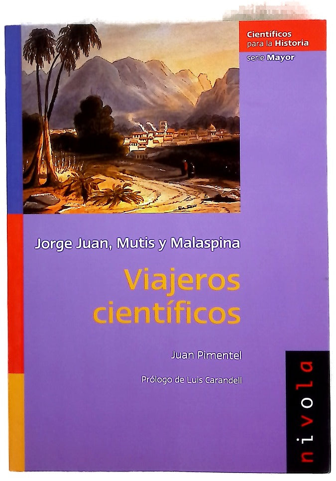 Viajeros científicos Jorge Juan, Mutis y Malaspina