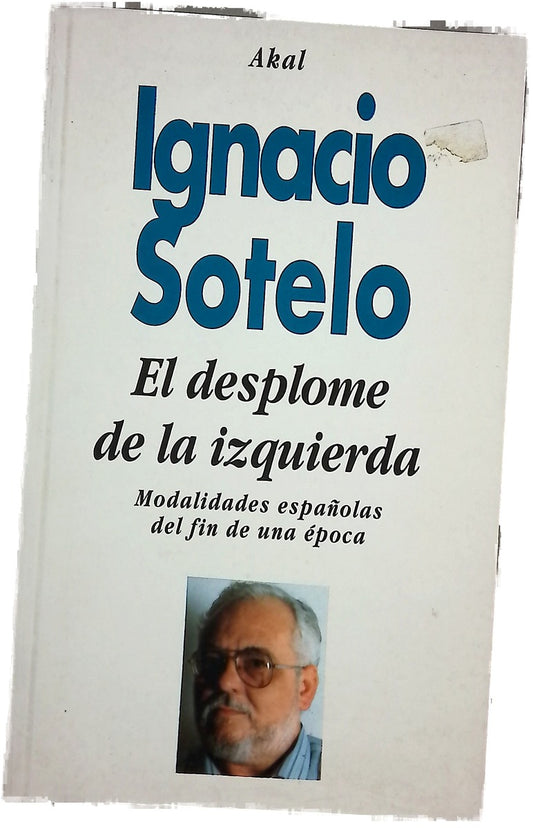 El desplome de la izquierda modalidades españolas del fin de una época