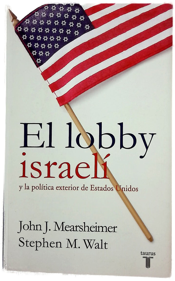 El "lobby" israelí y la política exterior de Estados Unidos