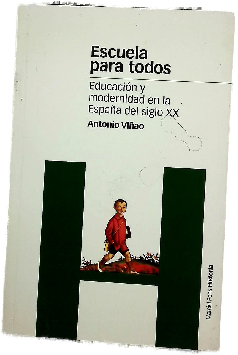 Escuela para todos educación y modernidad en la España del siglo XX