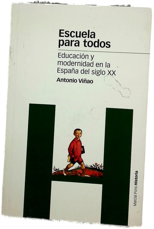 Escuela para todos educación y modernidad en la España del siglo XX