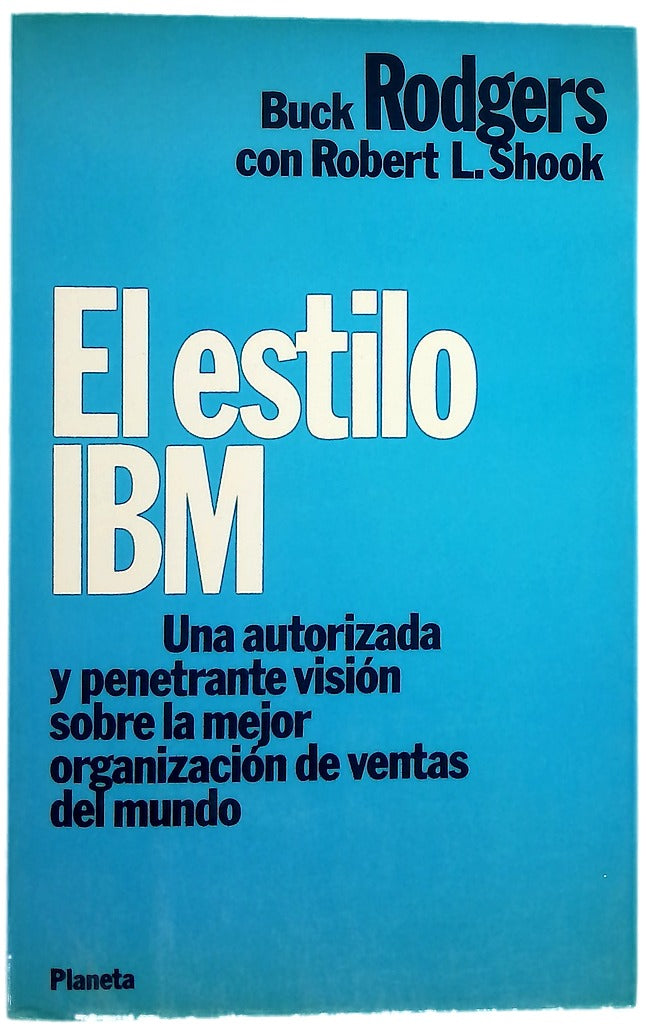 El estilo IBM una autorizada y penetrante visión sobre la mejor organización de ventas del mundo