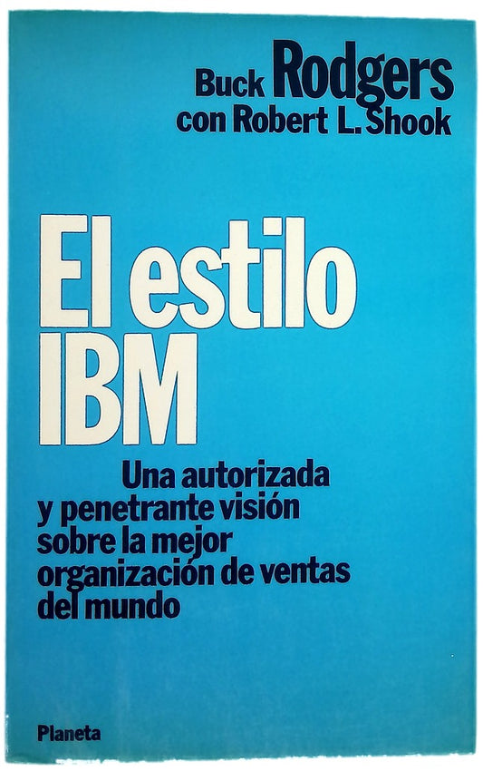 El estilo IBM una autorizada y penetrante visión sobre la mejor organización de ventas del mundo