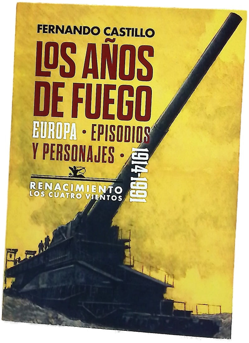 Los años de fuego : Europa, episodios y personajes (1914-1991)