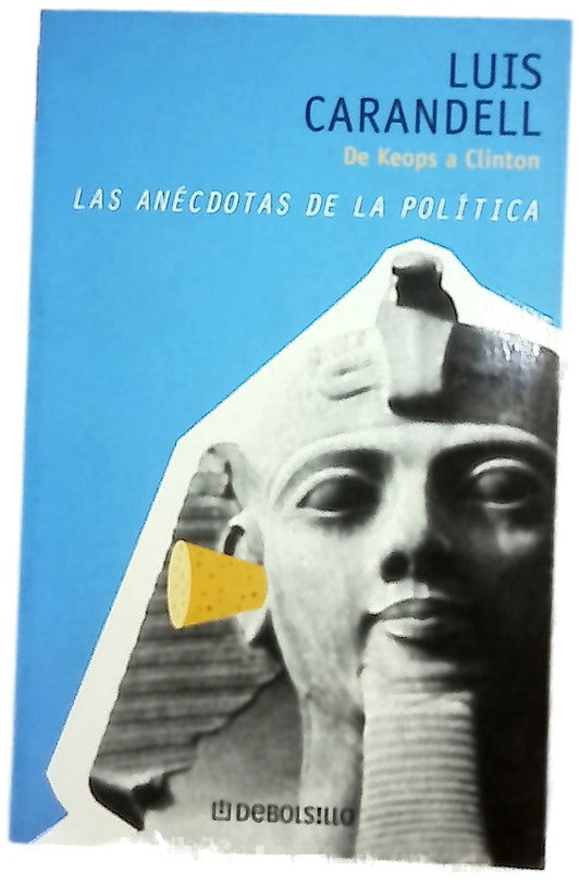 Las anécdotas de la política de Keops a Clinton