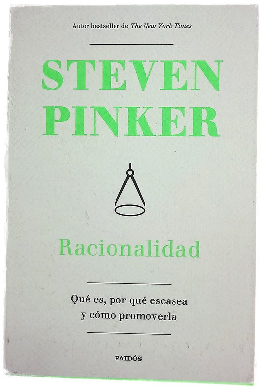 Racionalidad  : qué es, por qué parece escasear, por qué es importante