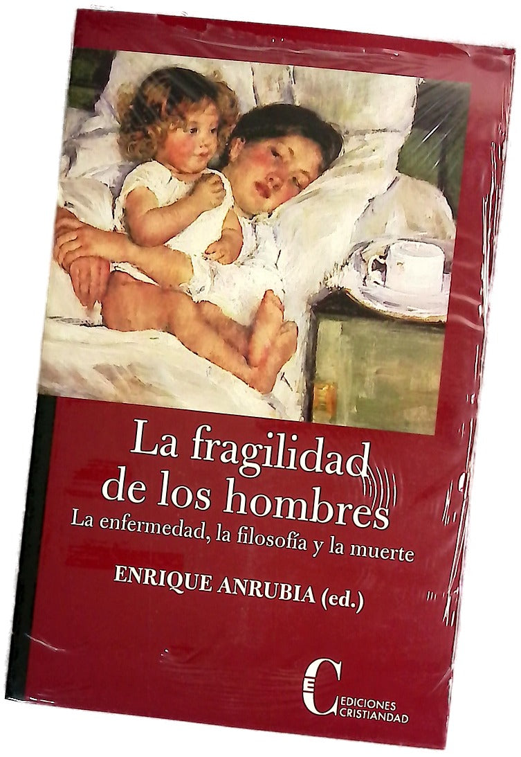 La fragilidad de los hombres la enfermedad, la filosofía y la muerte