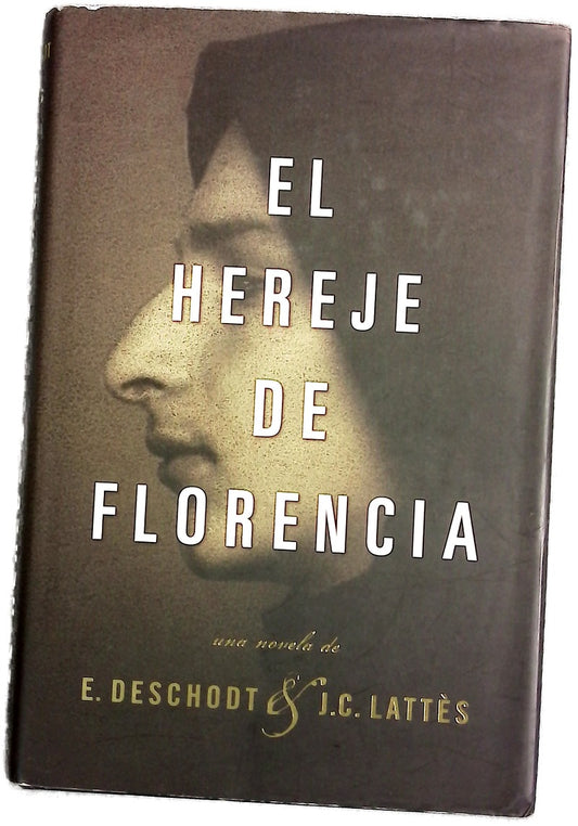 El hereje de Florencia una novela de E. Deschodt & J.C. Lattès