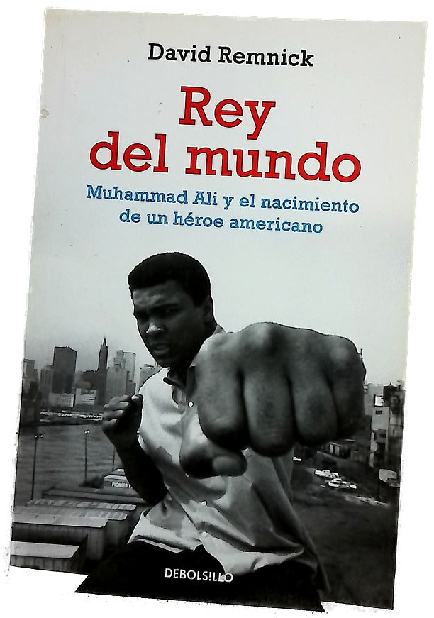 Rey del mundo Muhammad Ali y el nacimiento de un héroe americano