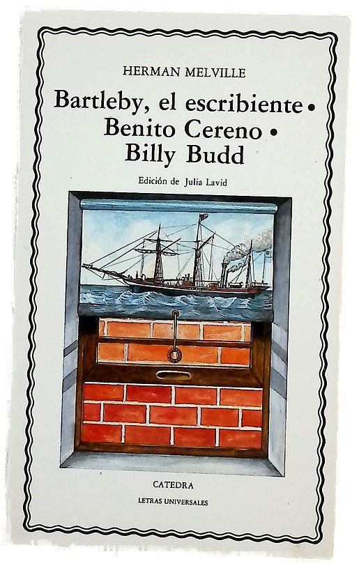 Bartleby, el escribiente Benito Cereno ; Billy Budd