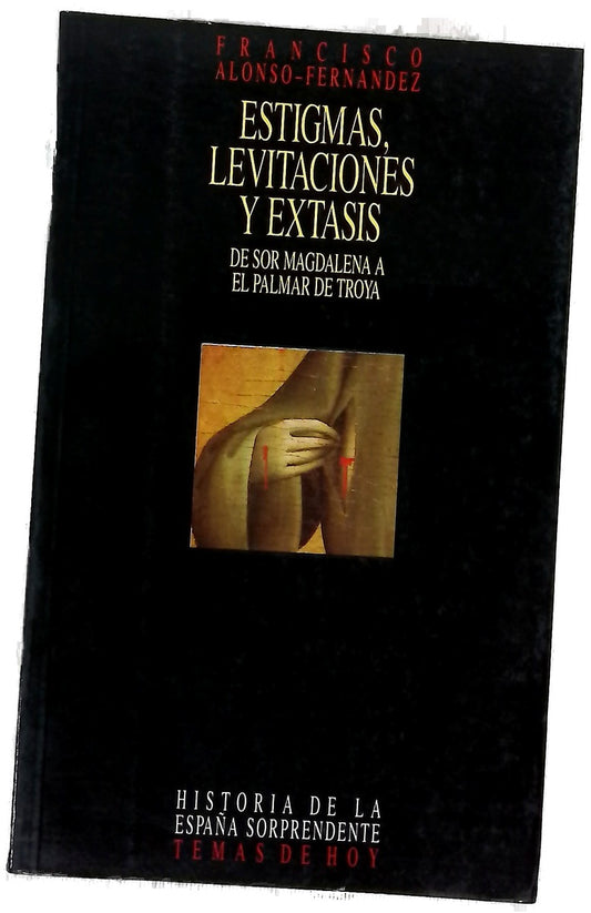 Estigmas, levitaciones y éxtasis de Sor Magdalena a El Palmar de Troya