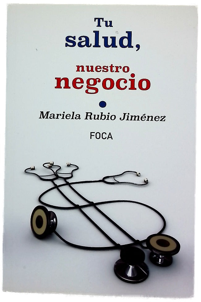 Tu salud, nuestro negocio : ¿quién gana con el proceso de privatización de la Sanidad pública en España? La densa red de intereses económicos y políticos que amenanza el sistema público de Salud