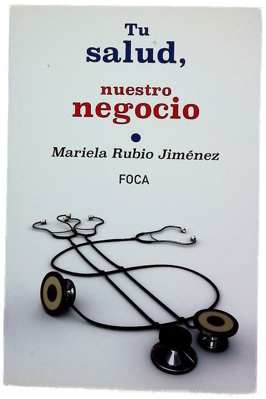 Tu salud, nuestro negocio : ¿quién gana con el proceso de privatización de la Sanidad pública en España? La densa red de intereses económicos y políticos que amenanza el sistema público de Salud
