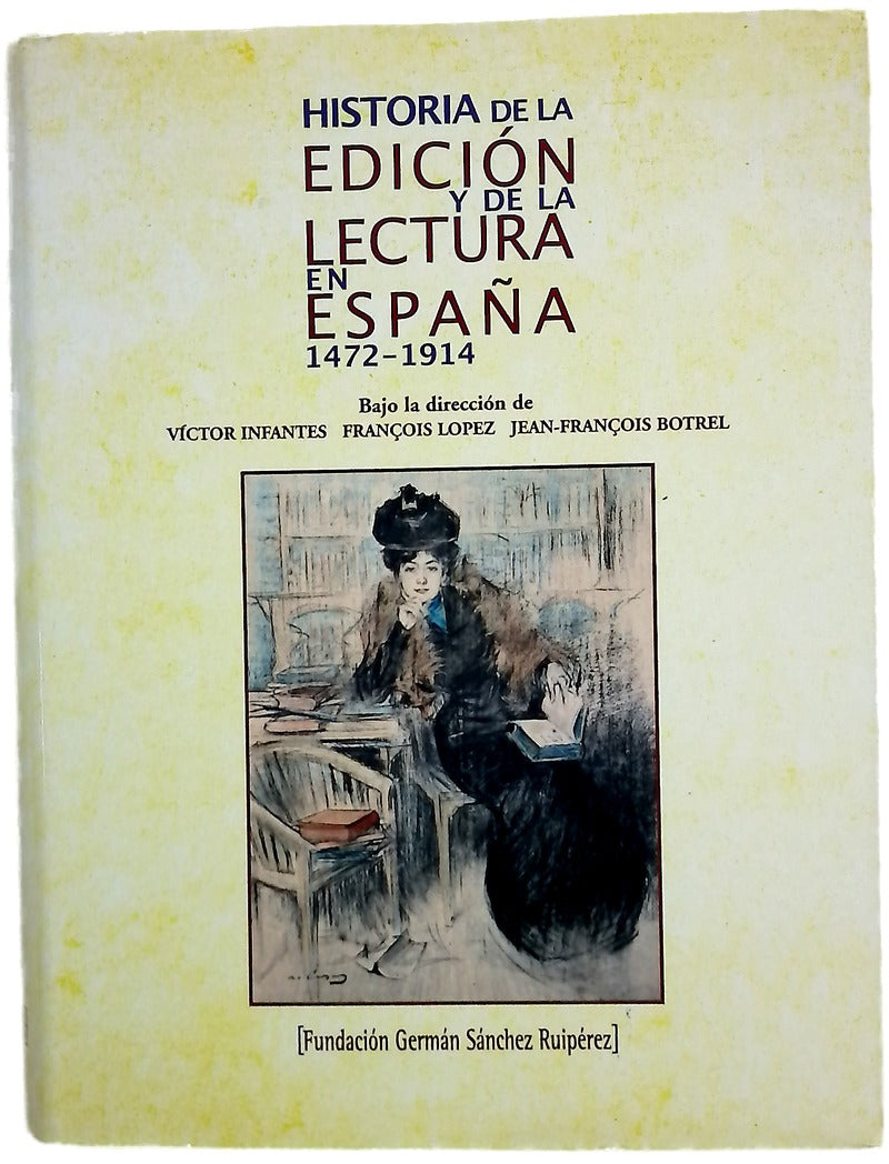 Historia de la edición y de la lectura en España, 1475-1914