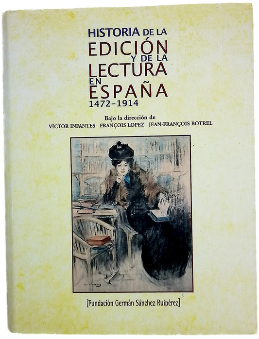 Historia de la edición y de la lectura en España, 1475-1914