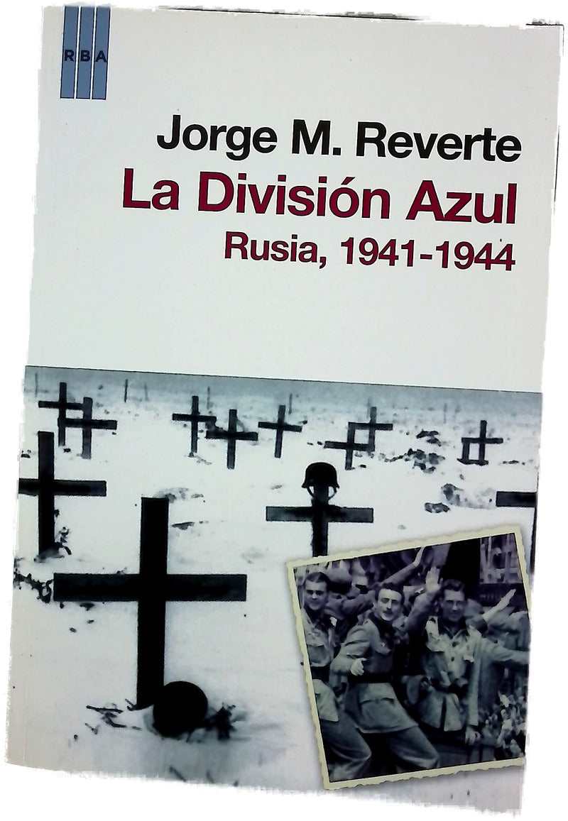 La División Azul Rusia 1941-1944