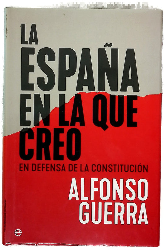 La España en la que creo : en defensa de la Constitución