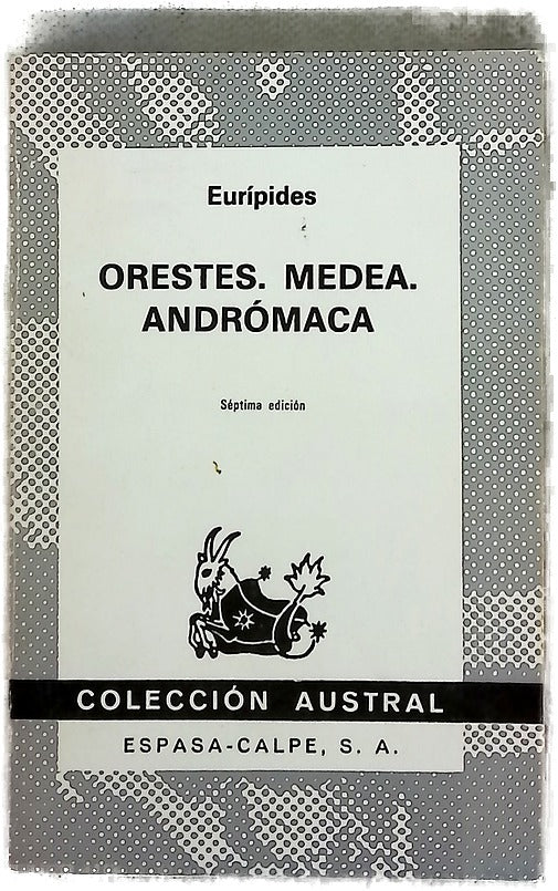 Orestes Medea ; Andromaca