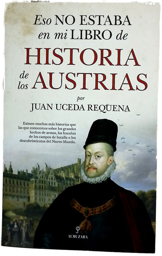 Eso no estaba en mi libro de historia de los Austrias