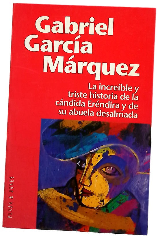 La increíble y triste historia de la cándida Eréndira y de su abuela desalmada