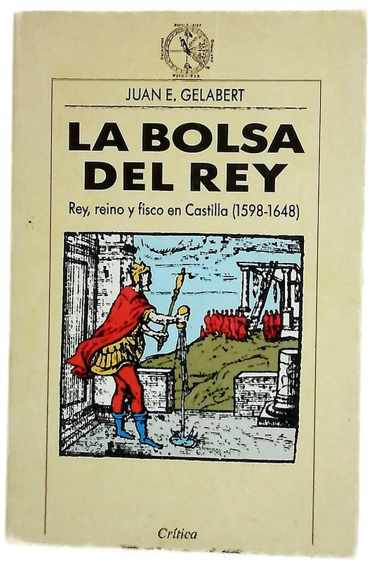 La bolsa del rey rey, reino y fisco en Castilla : (1598-1648)