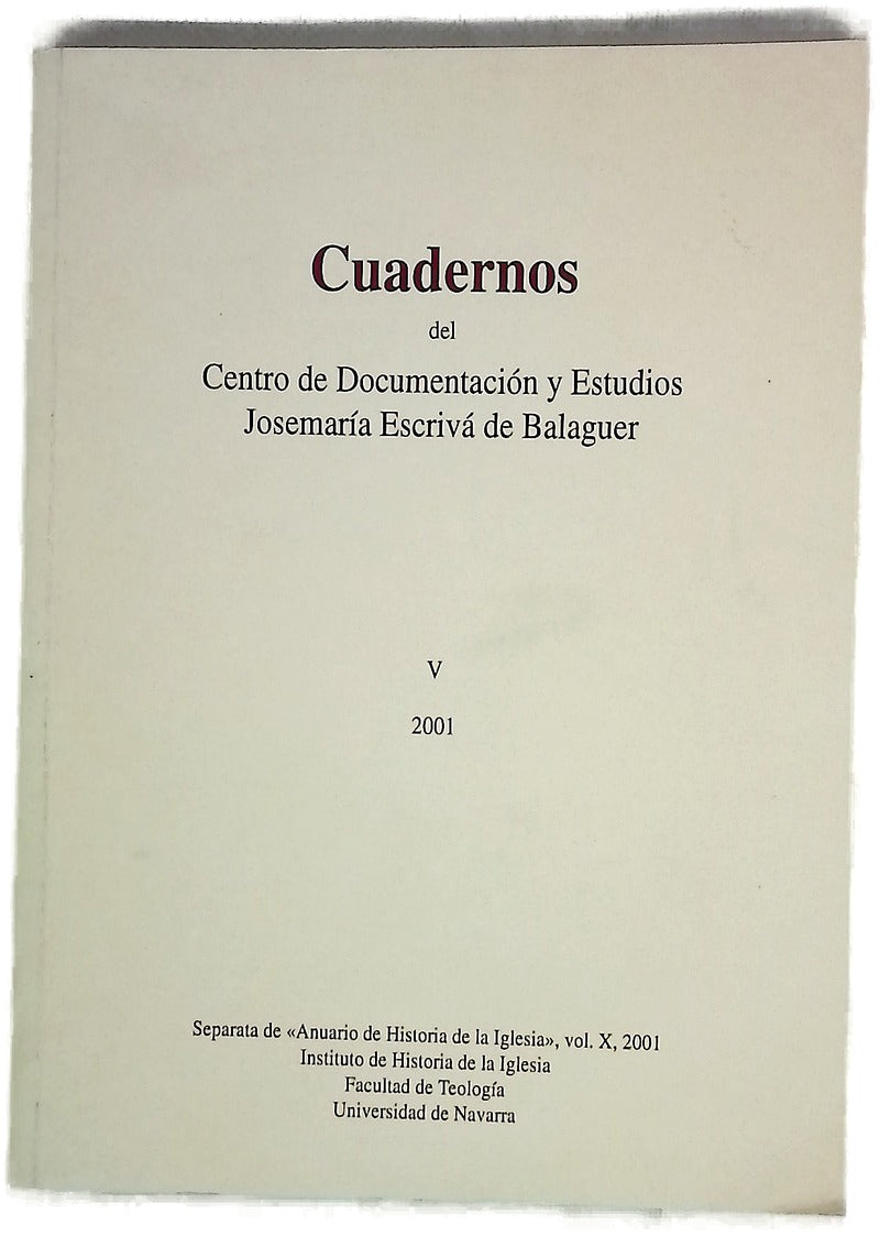Cuadernos del centro de documentación y estudios josemaría escrivá de Balaguer. Separata de "Anuario de historia de la Iglesia" Vol. X 2001 